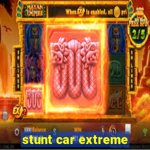 stunt car extreme